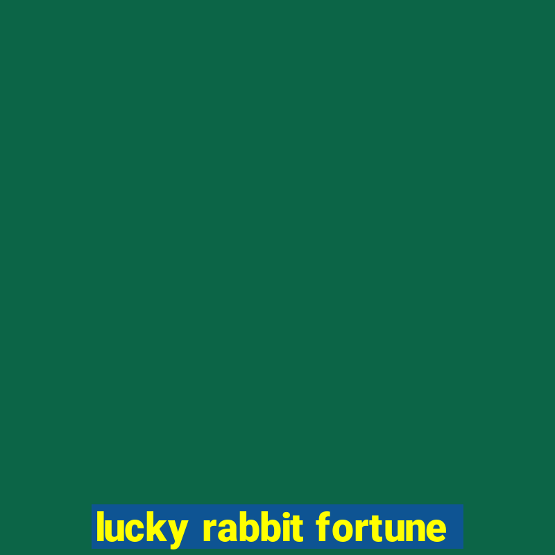 lucky rabbit fortune